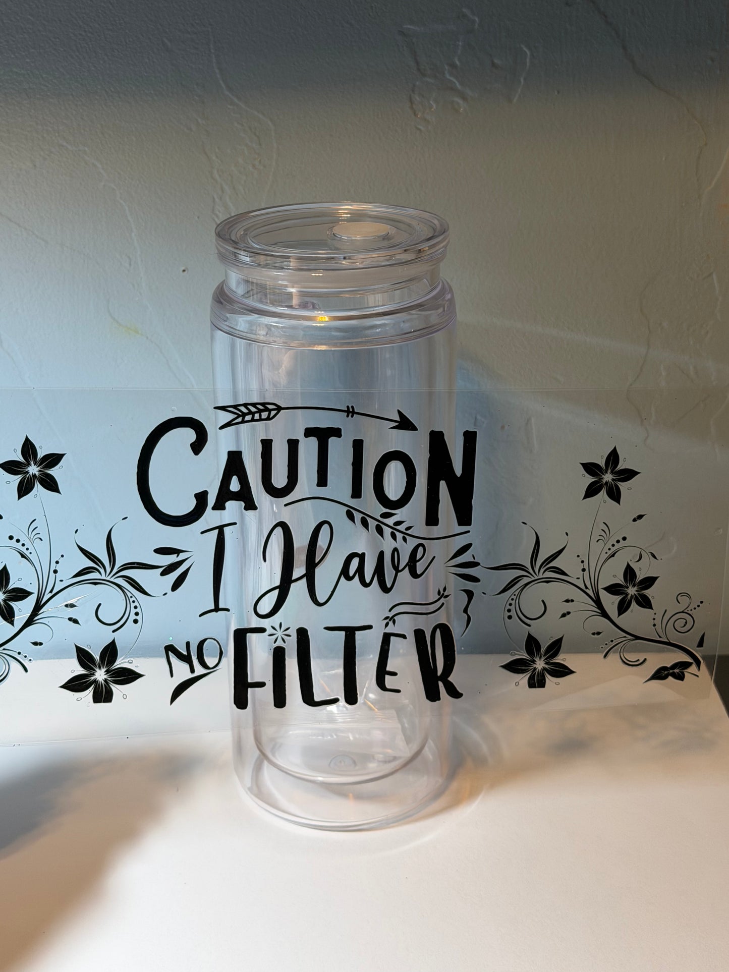 Caution I have no filter UVDTF tumbler wrap
