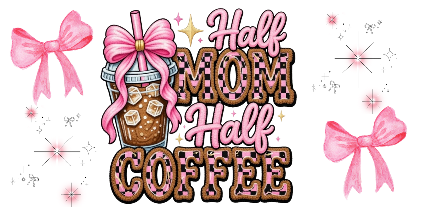 Half Mom Half Coffee UVDTF tumbler wrap
